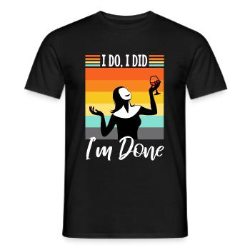 I Do I Did I'm Done - Männer T-Shirt - Schwarz - Vorne - AI Model Male 178 light (178cm)