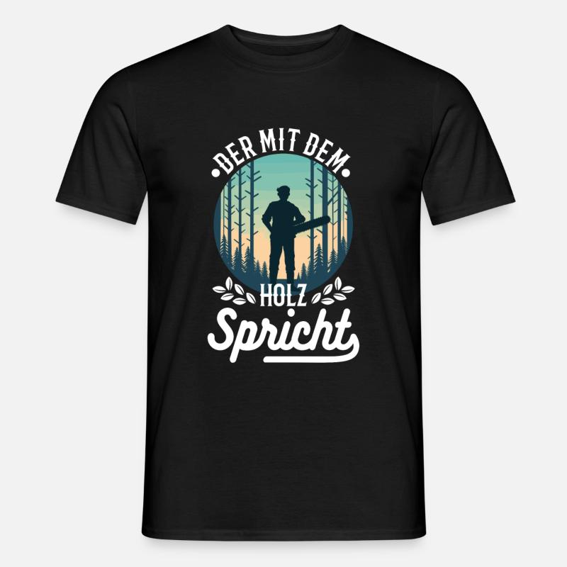 Der mit dem Holz spricht - Männer T-Shirt - Schwarz