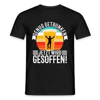 Genug getrunken jetzt wird gesoffen - Männer T-Shirt - Schwarz - Vorne - AI Model Male 178 light (178cm)