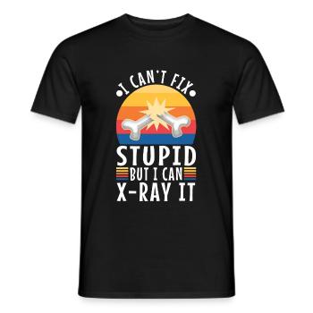 I Can't Fix Stupid But I Can X-ray It - Men's T-Shirt - black - Front - AI Model Male 178 light (178cm)