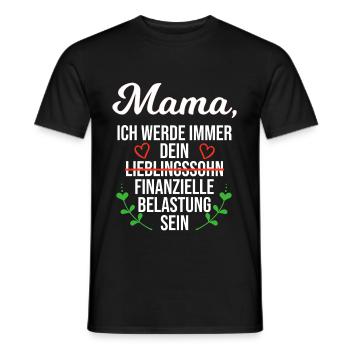 Muttertag Geschenk Sohn Finanzielle Belastung Mama - Männer T-Shirt - Schwarz - Vorne - AI Model Male 178 light (178cm)