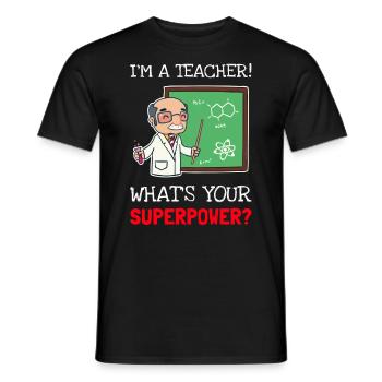 Enseignant - je suis enseignant! Quel est votre super pouvoir? - T-shirt homme - noir - Devant - AI Model Male 178 light (178cm)