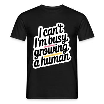 I Can't I'm Busy Growing A Human 12 - Männer T-Shirt - Schwarz - Vorne - AI Model Male 178 light (178cm)