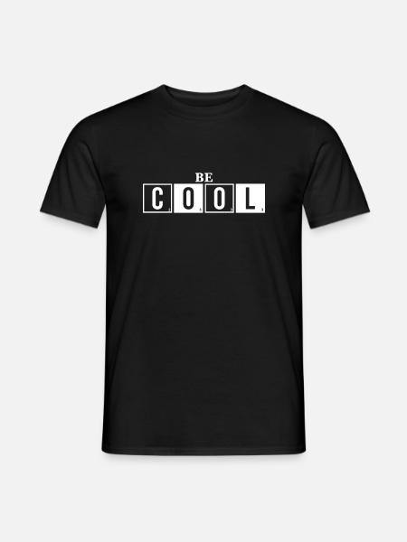 Be Cool - Sei Cool Spruch - Men's T-Shirt - black
