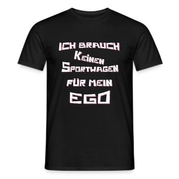 Ich brauch keinen Sportwagen für mein Ego, der Hit - Männer T-Shirt - Schwarz - Vorne - AI Model Male 178 light (178cm)