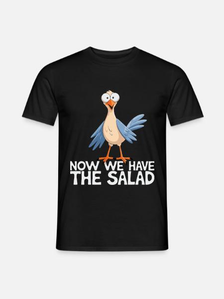 Funny Now We Have The Salad - Männer T-Shirt - Schwarz