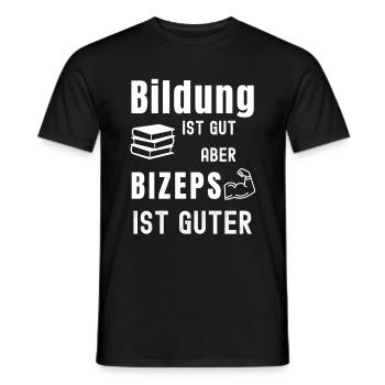 Bildung ist gut aber Bizeps ist guter! - Männer T-Shirt - Schwarz - Vorne - AI Model Male 178 light (178cm)