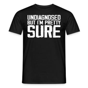 Undiagnosed But I'm Pretty Sure Funny Announcement - T-shirt homme - noir - Devant - AI Model Male 178 light (178cm)