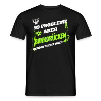 99 Probleme, aber Bankdrücken gehört nicht dazu - Männer T-Shirt - Schwarz - Vorne - AI Model Male 178 light (178cm)