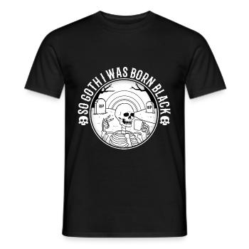 So Goth I Was Born Black - Männer T-Shirt - Schwarz - Vorne - AI Model Male 178 light (178cm)