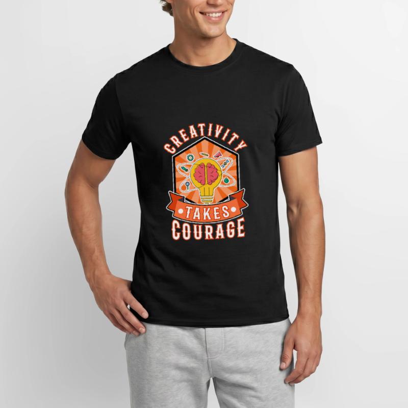 La créativité demande du courage T-shirt homme