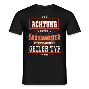 Brandmeister, einfach nur ein geiler Typ - Männer T-Shirt - Schwarz - Vorne - AI Model Male 178 light (178cm)