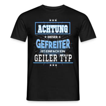 Gefreiter, einfach nur ein geiler Typ - Männer T-Shirt - Schwarz - Vorne - AI Model Male 178 light (178cm)