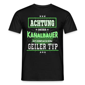 Kanalbauer, einfach nur ein geiler Typ - Männer T-Shirt - Schwarz - Vorne - AI Model Male 178 light (178cm)