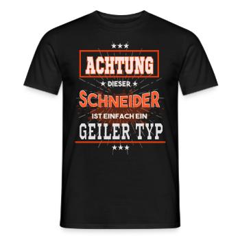 Schneider, einfach nur ein geiler Typ - Männer T-Shirt - Schwarz - Vorne - AI Model Male 178 light (178cm)