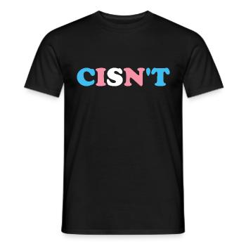 Cisn't Transgender Saying - Men's T-Shirt - black - Front - AI Model Male 178 light (178cm)