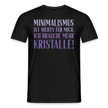 Minimalismus ist nichts für mich... Kristalle! - Männer T-Shirt - Schwarz - Vorne - AI Model Male 178 light (178cm)