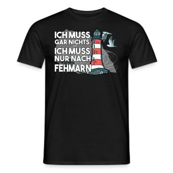Ich muss garnichts ich muss nur nach Fehmarn - Männer T-Shirt - Schwarz - Vorne - AI Model Male 178 light (178cm)