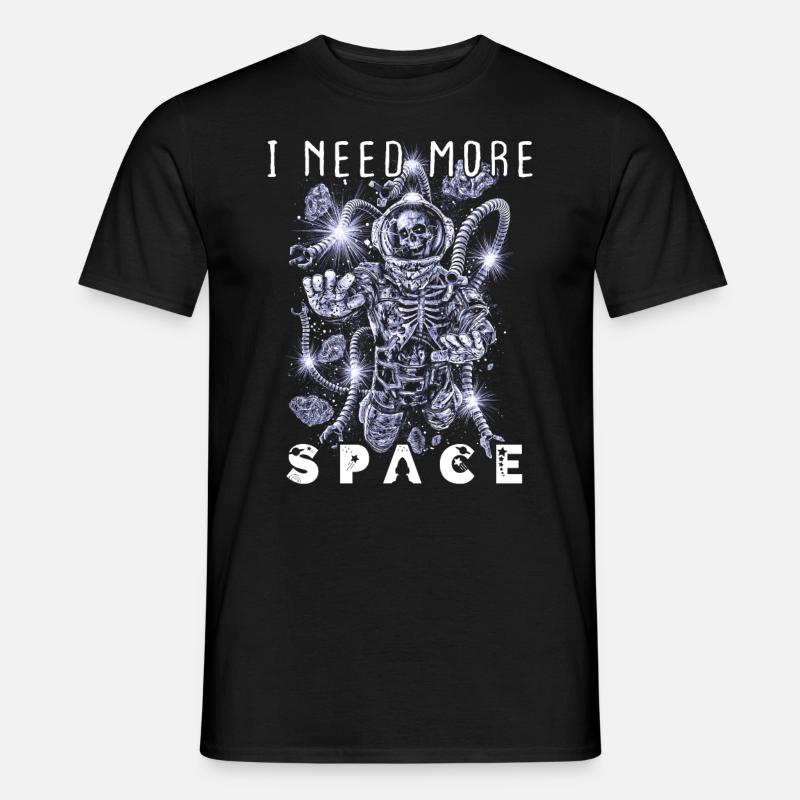 I NEED MORE SPACE - space science fiction - Men’s T-shirt - black
