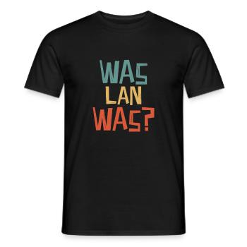 Was lan Was? - Männer T-Shirt - Schwarz - Vorne - AI Model Male 178 light (178cm)