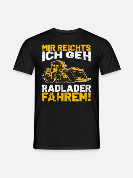 Mir reichts ich geh Radlader fahren - Männer T-Shirt - Schwarz