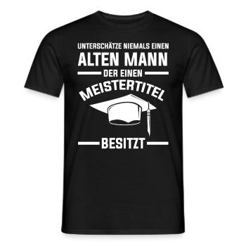 Alter Mann | Meister Meistertitel Meisterbrief - Männer T-Shirt - Schwarz - Vorne - AI Model Male 178 light (178cm)
