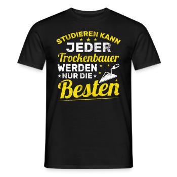 Studieren kann jeder Trockenbauer nur die besten - Männer T-Shirt - Schwarz - Vorne - AI Model Male 178 light (178cm)