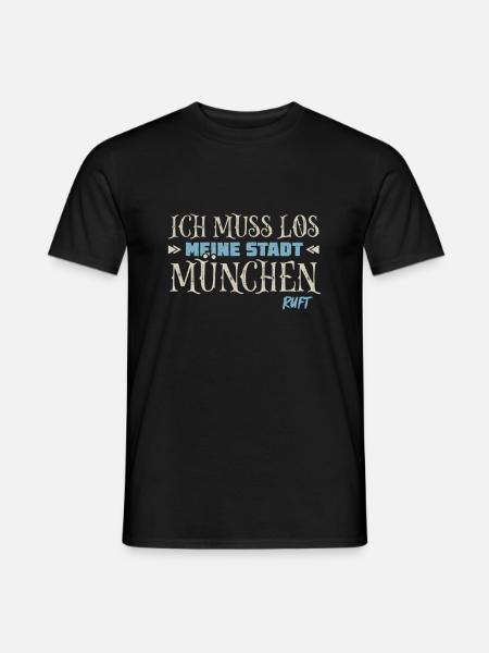 Muss los München ruft Münchener - Männer T-Shirt - Schwarz