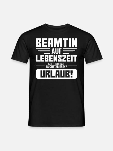 Beamtin | Beamtin auf Lebenszeit lustige Geschenke - Männer T-Shirt - Schwarz