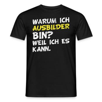 Warum ich Ausbilder bin? Weil ich es kann. - Männer T-Shirt - Schwarz - Vorne - AI Model Male 178 light (178cm)