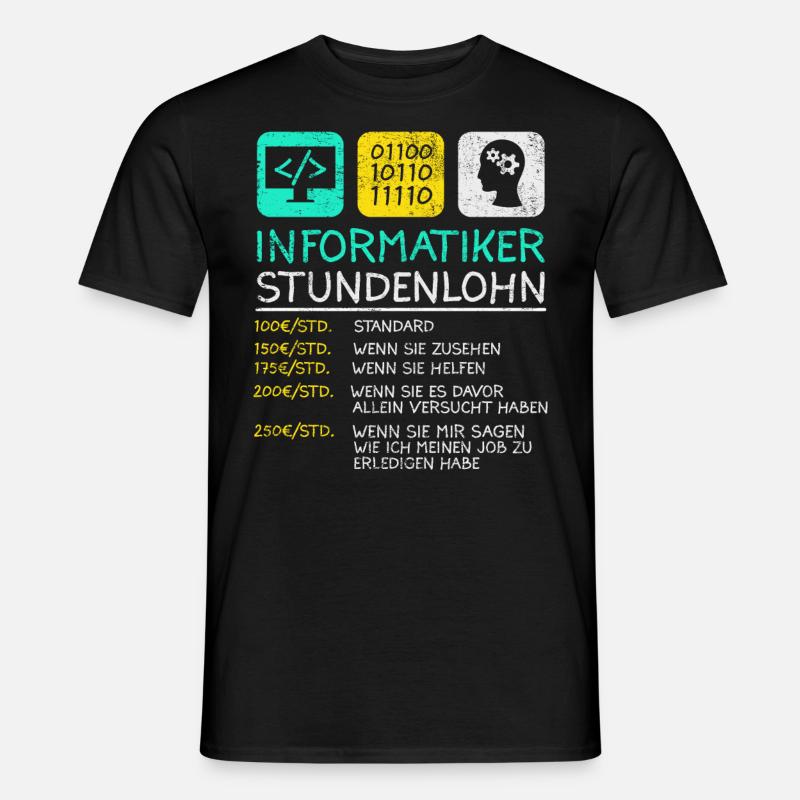 Informatiker Stundenlohn - Männer T-Shirt - Schwarz