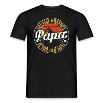 Papa Because Grandpa is for Old Guys Vatertag - Männer T-Shirt - Schwarz - Vorne - AI Model Male 178 light (178cm)