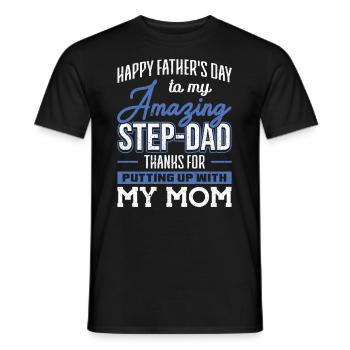 Step-Dad thanks for Putting up with Mom Vatertag - Männer T-Shirt - Schwarz - Vorne - AI Model Male 178 light (178cm)