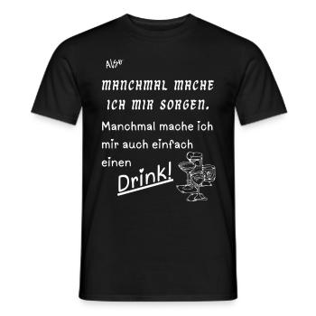 Manchmal einen Drink - Männer T-Shirt - Schwarz - Vorne - AI Model Male 178 light (178cm)