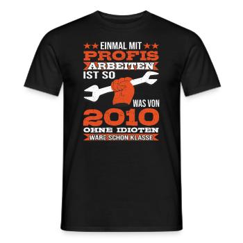 Einmal mit Profis Arbeiten ohne Idioten Spruch - Männer T-Shirt - Schwarz - Vorne - AI Model Male 178 light (178cm)