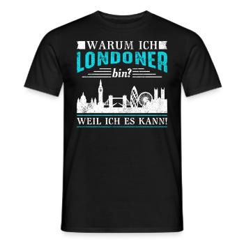 London warum ich Londoner bin? Weil ich es kann! - Männer T-Shirt - Schwarz - Vorne - AI Model Male 178 light (178cm)