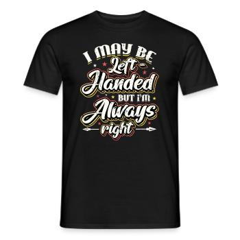 Je suis peut-être gaucher mais j’ai toujours raison - T-shirt homme - noir - Devant - AI Model Male 178 light (178cm)