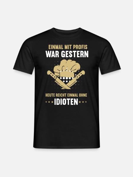 Einmal mit Profis Koch Köche Kochen Kochmütze - Männer T-Shirt - Schwarz