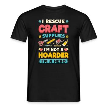 I Rescue Craft Supplies I'm Not A Hoarder Crafter - Men's T-Shirt - black - Front - AI Model Male 178 light (178cm)