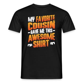 Favorite cousin gave me the fantastic - Men's T-Shirt - black - Front - AI Model Male 178 light (178cm)