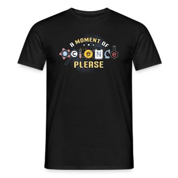 A Moment Of Science Please - Men's T-Shirt - black - Front - AI Model Male 178 light (178cm)