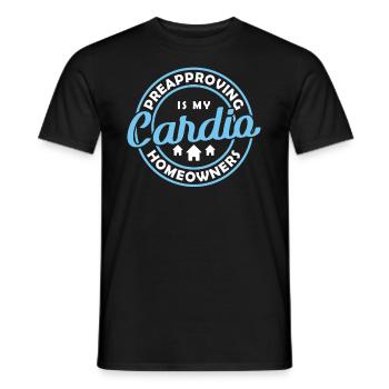 Preapproving Homeowners is My Cardio Hypothekendar - Männer T-Shirt - Schwarz - Vorne - AI Model Male 178 light (178cm)