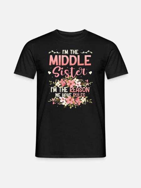 Mittlere Schwester, warum wir Regeln haben. - Männer T-Shirt - Schwarz