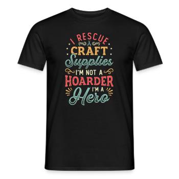 I Rescue Craft Supplies I'm Not A Hoarder Crafter - Men's T-Shirt - black - Front - AI Model Male 178 light (178cm)