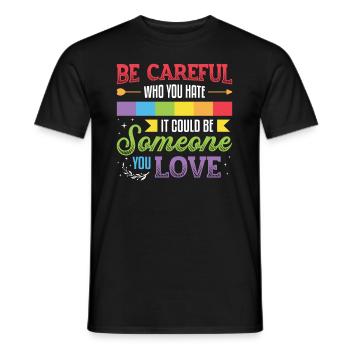Be careful who you hate it could be someone - Men's T-Shirt - black - Front - AI Model Male 178 light (178cm)
