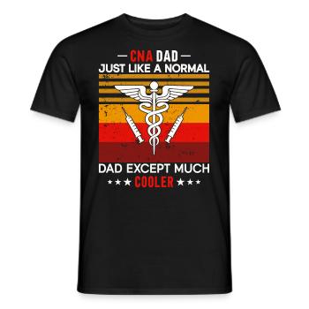 CNA father like a normal father, only much cooler - Men's T-Shirt - black - Front - AI Model Male 178 light (178cm)