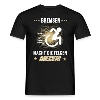 Bremsen macht die Felgen Dreckig Rollstuhlfahrer - Männer T-Shirt - Schwarz - Vorne - AI Model Male 178 light (178cm)