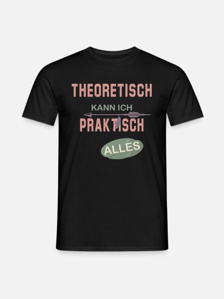 Theoretisch kann ich praktisch alles - Männer T-Shirt - Schwarz