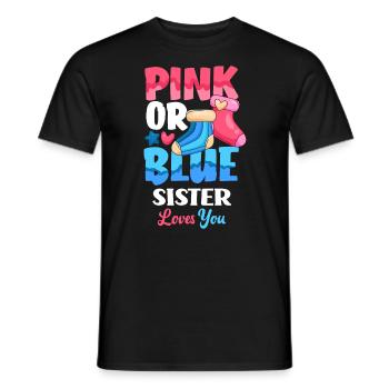 Pink Or Blue Gender Reveal Baby Party Schwester - Männer T-Shirt - Schwarz - Vorne - AI Model Male 178 light (178cm)