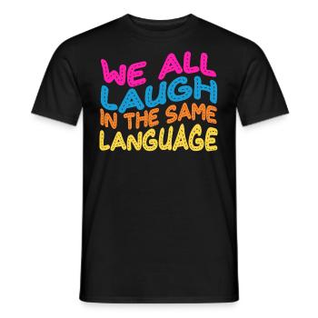 We all laugh in the same language Tolerance & Love - Men's T-Shirt - black - Front - AI Model Male 178 light (178cm)